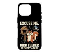 Custodia per iPhone 16 Pro Excuse Me Bird Feeder Is Empty Again Giardino