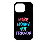 Custodia per iPhone 16 Pro Fare soldi Non Amici Divertente Hustle Grind Citazioni Sarcastiche