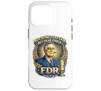 Custodia per iPhone 16 Pro FDR Niente da temere Roosevelt Presidential Quote