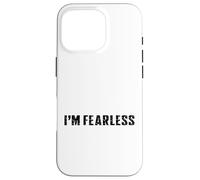 Custodia per iPhone 16 Pro Fearless Tee shirt, I'm Fearless Strong Motivational Quotes