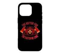 Custodia per iPhone 16 Pro Firefighter The Hotter You The Faster We Come