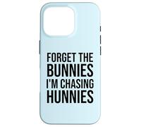 Custodia per iPhone 16 Pro Forget the Bunnies I'm Chasing Hunnies Easter Chicks Dig Me