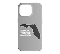 Custodia per iPhone 16 Pro Fun Florida Vieni in vacanza, Lascia su Probation divertente