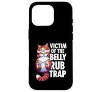 Custodia per iPhone 16 Pro Funny Cat Victim Of The Belly Rub Trap Kitten Joke