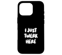 Custodia per iPhone 16 Pro Funny I Just Twerk Here Silly Dance Joke
