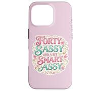 Custodia per iPhone 16 Pro Funny Womens 40 Birthday Forty Sassy And A Bit Smart Assy