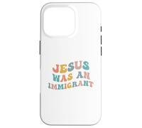Custodia per iPhone 16 Pro Gesù era un immigrato a sostegno degli immigrati Diritti dell'immigrazione