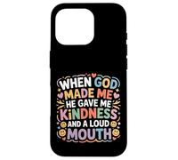 Custodia per iPhone 16 Pro God Made Me Kind And Loud-Mouthed -