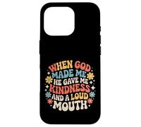 Custodia per iPhone 16 Pro God Made Me Kind And Loud-Mouthed |-