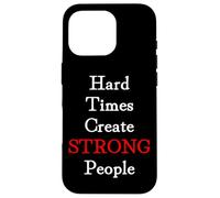 Custodia per iPhone 16 Pro Hard Times Create Strong People