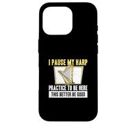 Custodia per iPhone 16 Pro Ho messo in pausa la mia arpa pratica per essere qui Cool Harp Player Harpist