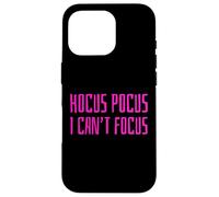 Custodia per iPhone 16 Pro Hocus Pocus I Can't Focus Funny ADHD Positive Saying Humor