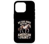 Custodia per iPhone 16 Pro Horse American Paint "My Soul Rides With My" Equestre