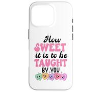 Custodia per iPhone 16 Pro How Sweet it is to Be Taught By You Teacher Valentines Love