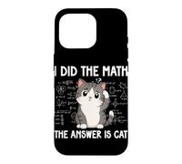 Custodia per iPhone 16 Pro I Did The Math The Answer Is Cat Divertente Matematica Amante Matematica Club