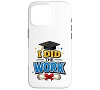 Custodia per iPhone 16 Pro I Did The Work Graduation Cap Proud Graduate Design Tee