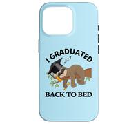 Custodia per iPhone 16 Pro I Graduated Back To Bed - Divertente cappello da laurea con bradipo assonnato