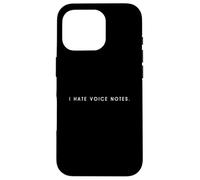Custodia per iPhone 16 Pro I Hate Voice Notes - Minimalista Divertente Hater Detto