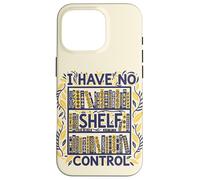 Custodia per iPhone 16 Pro I Have No Shelf Control Libreria Libri Reading Bookworm