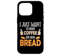 Custodia per iPhone 16 Pro I Just Want To Drink Coffee And Bake Things Mothers Day