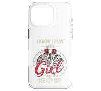 Custodia per iPhone 16 Pro I Know I Play Like A Girl Try To Keep Up Funny Dart Player