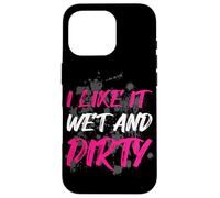 Custodia per iPhone 16 Pro I like it wet and dirty Muddy Race fango Mud Run