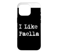 Custodia per iPhone 16 Pro I Like Paella - Piatto di riso spagnolo divertente