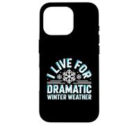 Custodia per iPhone 16 Pro I Live For Dramatic Winter Weather Snowstorm Amante