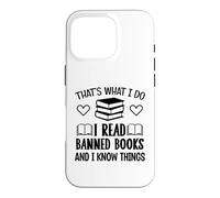 Custodia per iPhone 16 Pro I Read Banned Books I Know Things,Banned Book Lover Bookish