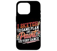 Custodia per iPhone 16 Pro I SKETCH THE GAME PLAN AND PAINT THE VICTORY DANCE