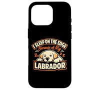 Custodia per iPhone 16 Pro I Sleep On The Edge Because Of My Labrador, Labrador divertente