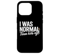 Custodia per iPhone 16 Pro I Was Normal Three Kids Ago Funny Mom Motherhood