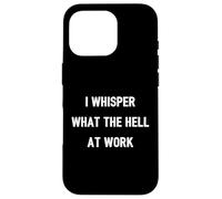 Custodia per iPhone 16 Pro I Whisper "What The Hell" At Work | Citazione divertente Umorismo Ufficio