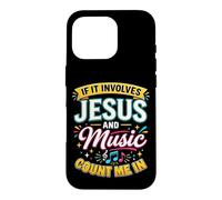 Custodia per iPhone 16 Pro If It Involves Jesus & Music Count Me In Christian Musician