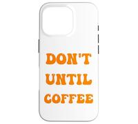Custodia per iPhone 16 Pro il caffè del mattino non mi parla finché non ho preso il mio caffè