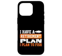 Custodia per iPhone 16 Pro Il piano di pensionamento umoristico della pesca è pescare pescatore