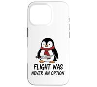 Custodia per iPhone 16 Pro Il volo non è mai stato un"opzione Sarcastico spiritoso scherzo sui fan del pinguino