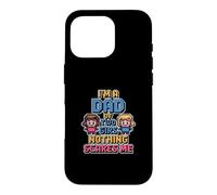 Custodia per iPhone 16 Pro I'm A Dad Of Two Girls Nothing Scares Me