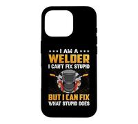 Custodia per iPhone 16 Pro I'm A Welder I Can't Fix Stupid But I Can Fix Welding Weders