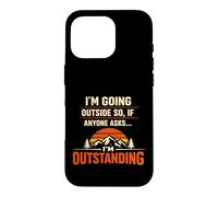 Custodia per iPhone 16 Pro I'm Going Outside If Asked I'm Outstanding Dad Joke Humor
