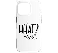 Custodia per iPhone 16 Pro Im Just Saying Whatever Sign that Says What Ever Sarcastic