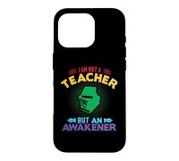 Custodia per iPhone 16 Pro I'm Not A Teacher But An Awakener School Teachers