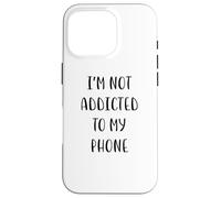 Custodia per iPhone 16 Pro I'm not addicted to my phone Idea divertente White Lie Party