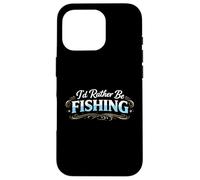 Custodia per iPhone 16 Pro Io d Rather Be Fishing Funny Angler Lifestyle Statement