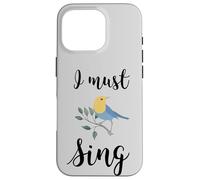 Custodia per iPhone 16 Pro Io devo cantare canto uccello canto