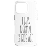 Custodia per iPhone 16 Pro Io Ero Normale 3 Bambini Fa Divertente Madre Umorismo Mamma Sarcasmo Mamma