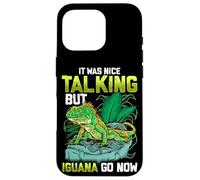 Custodia per iPhone 16 Pro It Was Nice Talking but Iguana Go Now Iguana Funny Pun