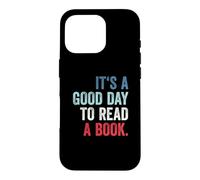 Custodia per iPhone 16 Pro It's A Good Day To Read A Book
