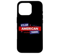 Custodia per iPhone 16 Pro It's an American Thing Funny USA Freedom Democracy Patriot