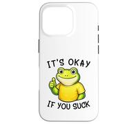 Custodia per iPhone 16 Pro It's Okay If You Suck Funny Silly Frog Meme Sarcastic Humor